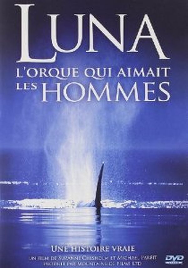 Luna, l'orque qui aimait les hommes