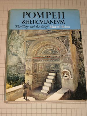 Pompeii and Herculaneum: The Glory and the Grief