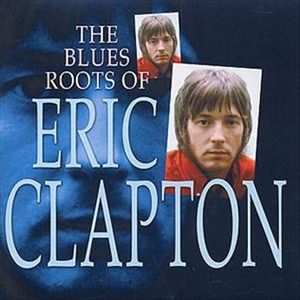 The Blues Roots of Eric Clapton