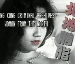 image-https://media.senscritique.com/media/000009488111/0/hong_kong_criminal_archives_woman_from_the_north.jpg