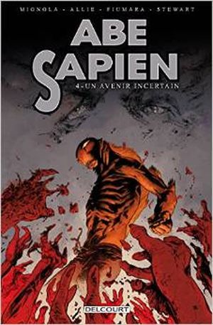 Un Avenir Incertain - Abe Sapien, tome 4