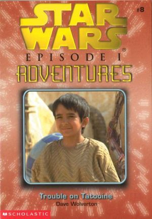 Trouble on Tatooine - Star Wars : Episode I Adventures, tome 8