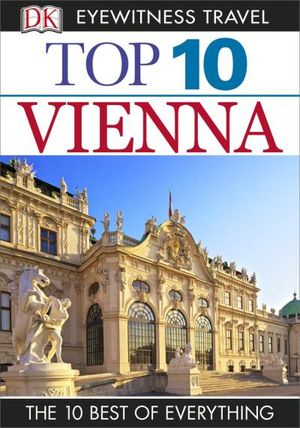 DK Eyewitness Top 10 Travel Guide: Vienna