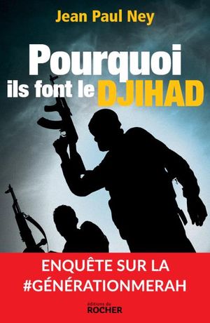 Pourquoi ils font le Djihad