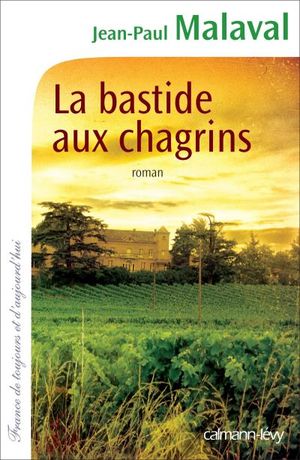 La Bastide aux chagrins