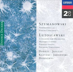 Szymanowski: Symphonies 2 & 3, Violin Concerto 2 / Lutoslawski: Concerto for Orchestra