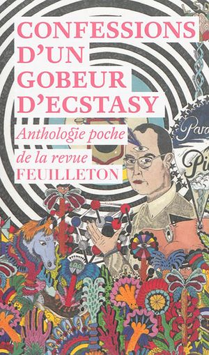 Confessions d'un gobeur d'ecstasy- Anthologie poche de la revue Feuilleton