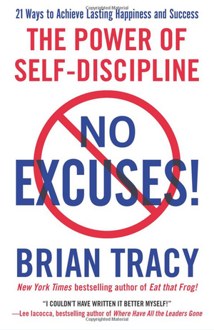 No Excuses!: The Power of Self-Discipline