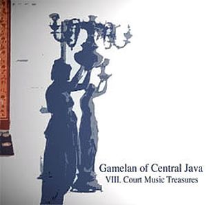 Gamelan of Central Java: VIII. Court Music Treasures