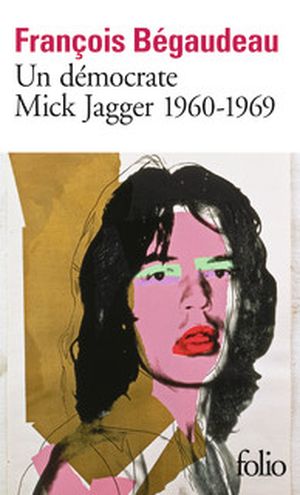 Un démocrate, Mick Jagger, 1960-1969