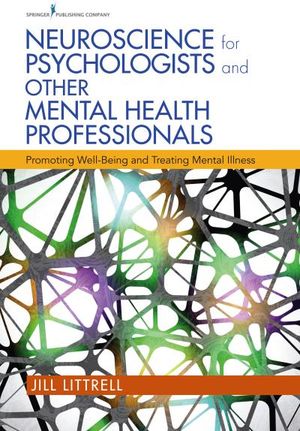 Neuroscience for Psychologists and Other Mental Health Professionals