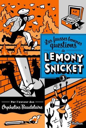 Les fausses Bonnes Questions de Lemony Snicket, tome 3
