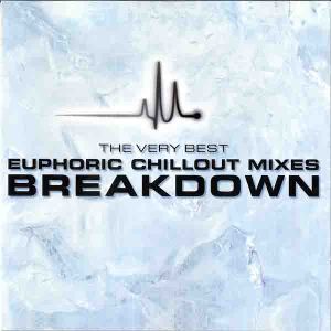 Breakdown: The Very Best Euphoric Chillout Mixes