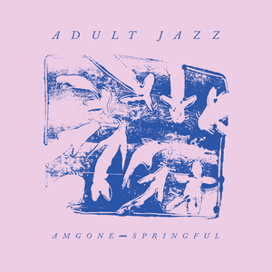 Am Gone / Springful (Single)