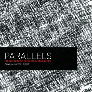 Parallels - Piano Music of Scriabin and Roslavets