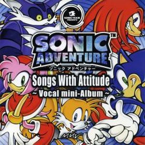 SONIC ADVENTURE: Songs with Attitude ~Vocal mini-Album~ (OST)