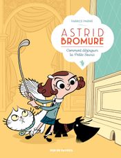 Couverture Comment dézinguer la petite souris - Astrid Bromure, tome 1 Couverture Comment dézinguer la petite souris - Astrid Bromure, tome 1