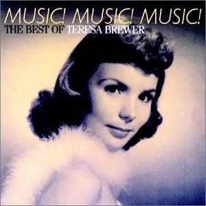 Music! Music! Music! the Best of Teresa Brewer