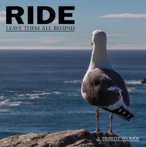 Leave Them All Behind: A Tribute to Ride