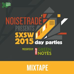 SXSW 2015 Day Parties Mixtape