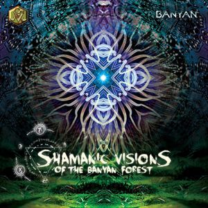 Shamanic Visions of the Banyan Forest