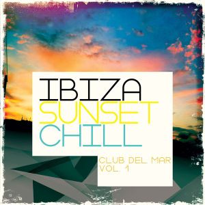 Ibiza Sunset Chill - Music Del Mar, Vol. 1