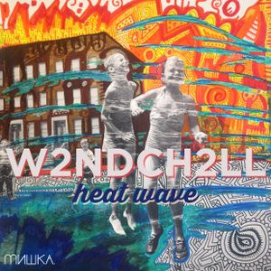 W2NDCH2LL: Heat Wave