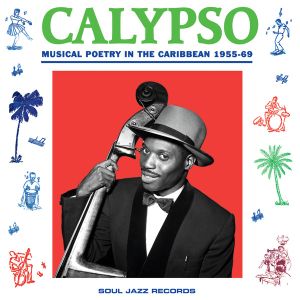 Calypso: Musical Poetry in the Caribbean 1955-69