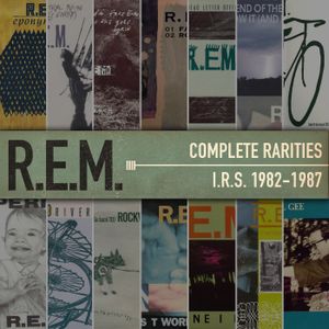 Complete Rarities - I.R.S. 1982–1987