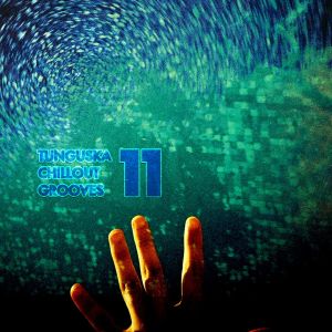 Tunguska Chillout Grooves, Volume 11