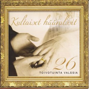 Kultaiset häävalssit: 26 toivotuinta valssia