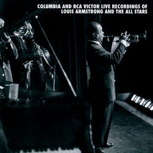 The Columbia and RCA Victor Live Recordings of Louis Armstrong and the All Stars