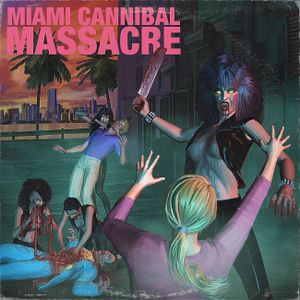 Miami Cannibal Massacre