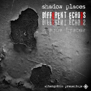 Shadow Places, Volume 3: Different Echoes