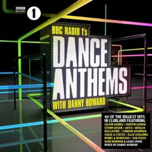 BBC Radio 1’s Dance Anthems With Danny Howard