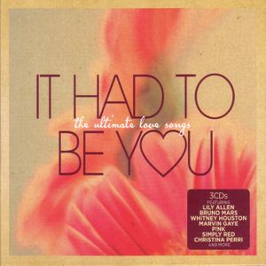 It Had to Be You: The Ultimate Love Songs