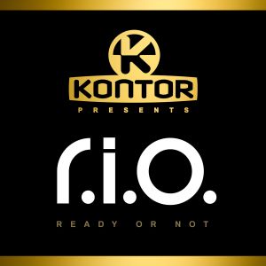Kontor Presents R.I.O.: Ready or Not