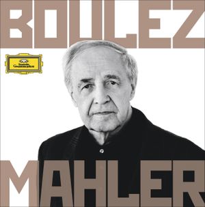 Boulez Conducts Mahler: Complete Recordings