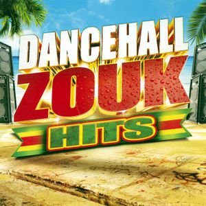 Dancehall Zouk Hits