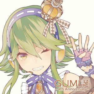 GUMI誕 -4th Anniversary-