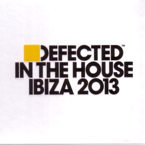 Defected in the House: Ibiza 2013