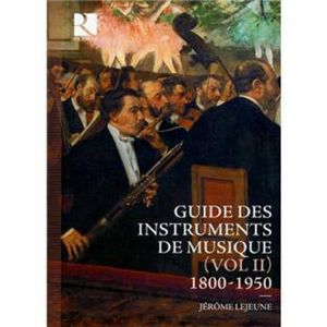 Guide des Instruments de Musique (Volume II) — 1800-1950