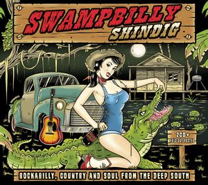 Swampbilly Shindig: Rockabilly, Country & Soul From Deep South