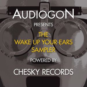 Audiogon Presents The Wake Up Your Ears Sampler