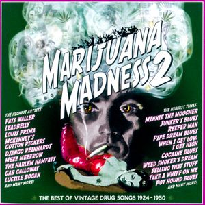 Marijuana Madness 2: The Best of Vintage Drug Songs (1924-1950)