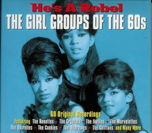 He's a Rebel: The Girl Groups of the 60s