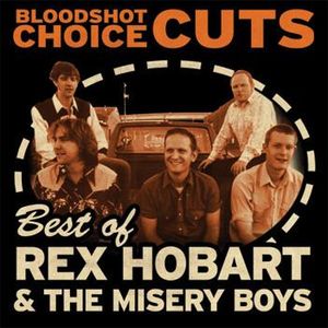 Choice Cuts: Best of Rex Hobart & the Misery Boys