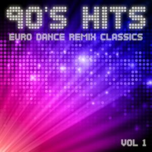 90's Hits Euro Dance Remix Classics, Volume 1