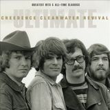 Pochette Ultimate Creedence Clearwater Revival: Greatest Hits & All-Time Classics