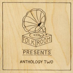 Folkroom Presents: Anthology Two